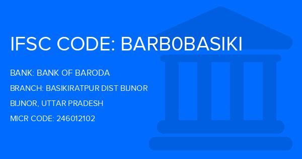 Bank Of Baroda (BOB) Basikiratpur Dist Bijnor Branch IFSC Code