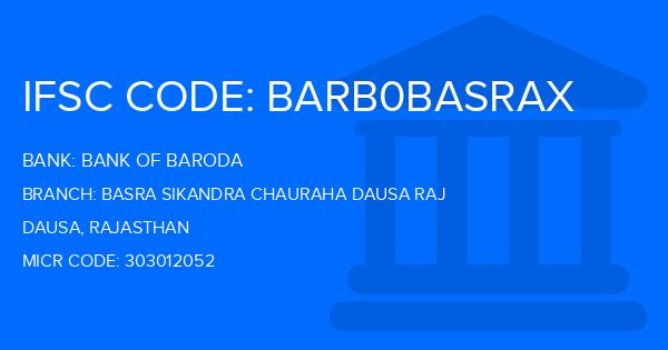 Bank Of Baroda (BOB) Basra Sikandra Chauraha Dausa Raj Branch IFSC Code