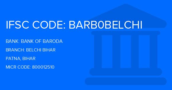 Bank Of Baroda (BOB) Belchi Bihar Branch IFSC Code