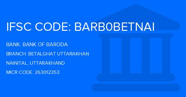 Bank Of Baroda (BOB) Betalghat Uttarakhan Branch IFSC Code