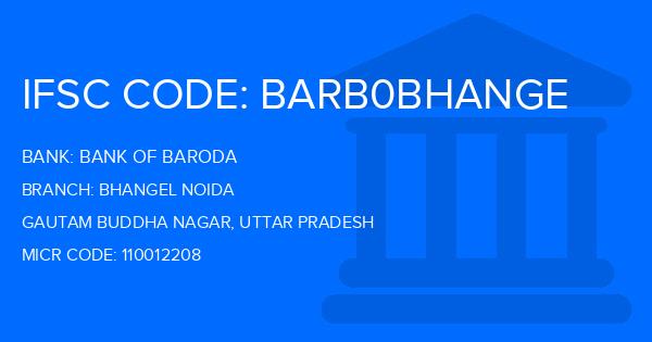 Bank Of Baroda (BOB) Bhangel Noida Branch IFSC Code