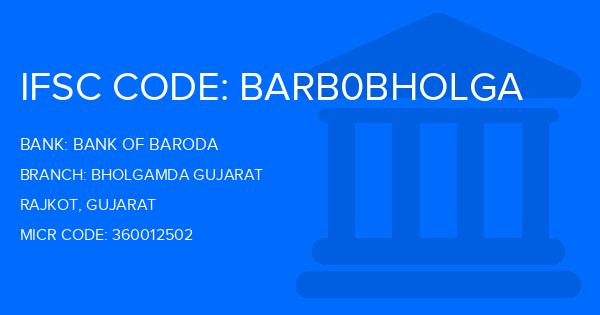 Bank Of Baroda (BOB) Bholgamda Gujarat Branch IFSC Code