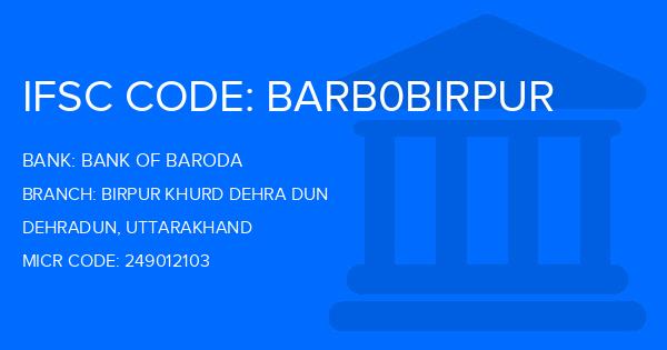 Bank Of Baroda (BOB) Birpur Khurd Dehra Dun Branch IFSC Code