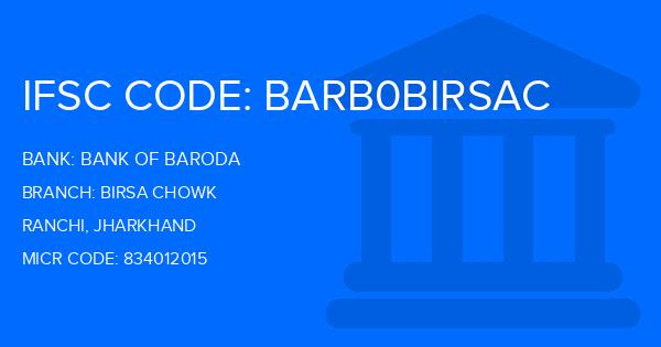 Bank Of Baroda (BOB) Birsa Chowk Branch IFSC Code