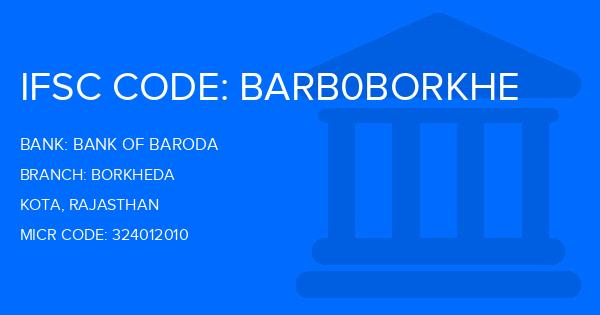 Bank Of Baroda (BOB) Borkheda Branch IFSC Code