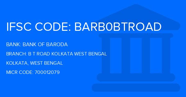 Bank Of Baroda (BOB) B T Road Kolkata West Bengal Branch IFSC Code