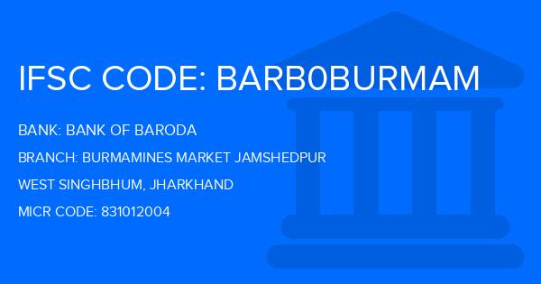 Bank Of Baroda (BOB) Burmamines Market Jamshedpur Branch IFSC Code