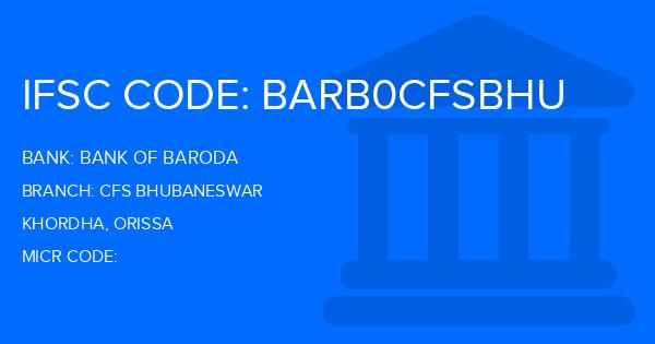 Bank Of Baroda (BOB) Cfs Bhubaneswar Branch IFSC Code