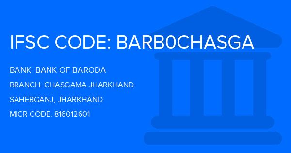Bank Of Baroda (BOB) Chasgama Jharkhand Branch IFSC Code