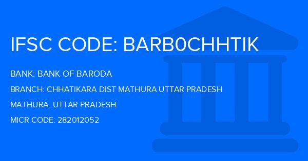 Bank Of Baroda (BOB) Chhatikara Dist Mathura Uttar Pradesh Branch IFSC Code