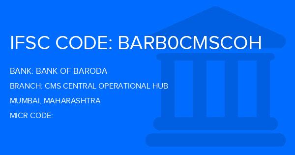 Bank Of Baroda (BOB) Cms Central Operational Hub Branch IFSC Code