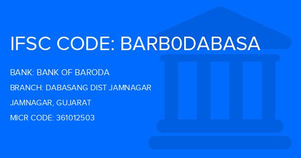 Bank Of Baroda (BOB) Dabasang Dist Jamnagar Branch IFSC Code
