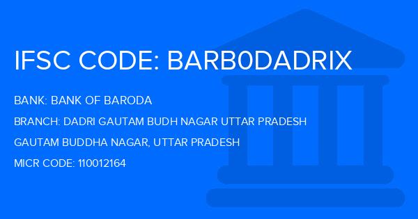 Bank Of Baroda (BOB) Dadri Gautam Budh Nagar Uttar Pradesh Branch IFSC Code