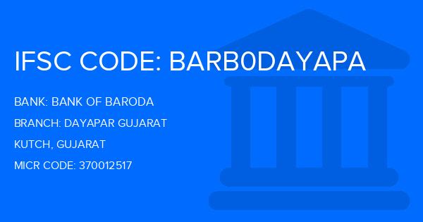 Bank Of Baroda (BOB) Dayapar Gujarat Branch IFSC Code