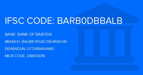 Bank Of Baroda (BOB) Balbir Road Dehradun Branch IFSC Code