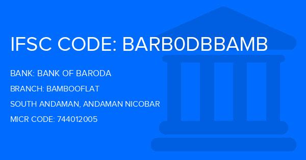 Bank Of Baroda (BOB) Bambooflat Branch IFSC Code