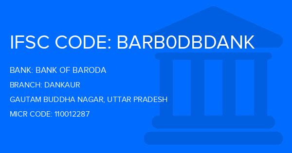 Bank Of Baroda (BOB) Dankaur Branch IFSC Code