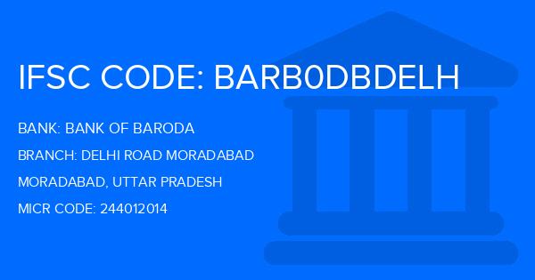 Bank Of Baroda (BOB) Delhi Road Moradabad Branch IFSC Code