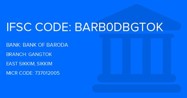 Bank Of Baroda (BOB) Gangtok Branch IFSC Code