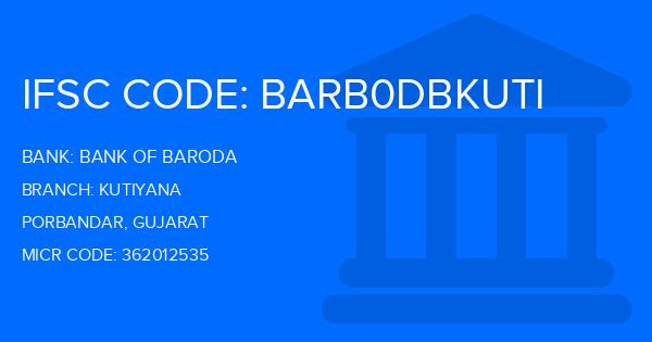 Bank Of Baroda (BOB) Kutiyana Branch IFSC Code
