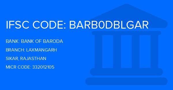 Bank Of Baroda (BOB) Laxmangarh Branch IFSC Code