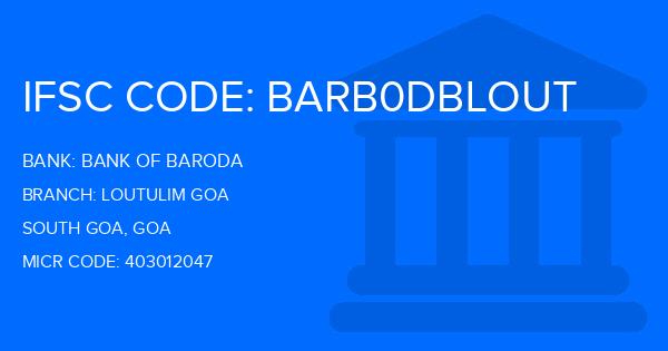 Bank Of Baroda (BOB) Loutulim Goa Branch IFSC Code