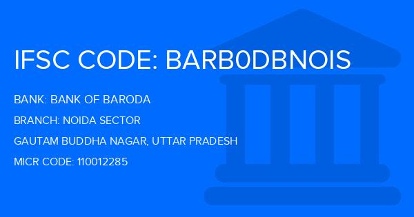Bank Of Baroda (BOB) Noida Sector Branch IFSC Code