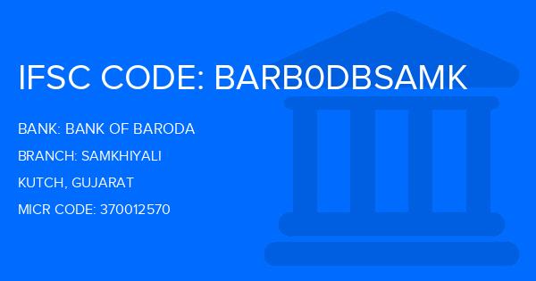 Bank Of Baroda (BOB) Samkhiyali Branch IFSC Code