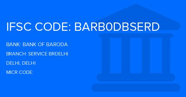 Bank Of Baroda (BOB) Service Brdelhi Branch IFSC Code