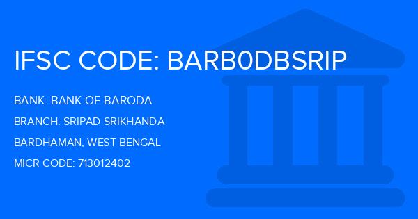 Bank Of Baroda (BOB) Sripad Srikhanda Branch IFSC Code