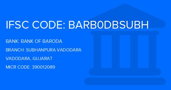 Bank Of Baroda (BOB) Subhanpura Vadodara Branch IFSC Code