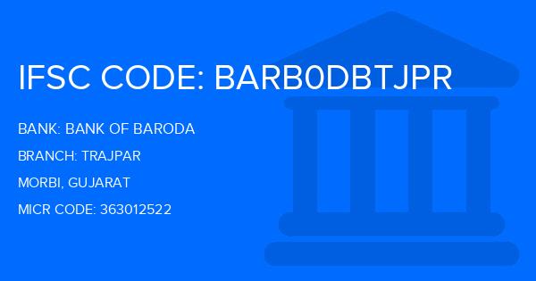 Bank Of Baroda (BOB) Trajpar Branch IFSC Code