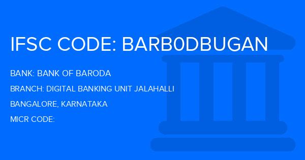 Bank Of Baroda (BOB) Digital Banking Unit Jalahalli Branch IFSC Code