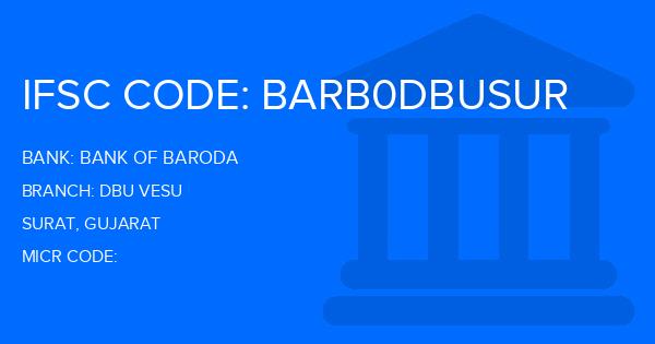 Bank Of Baroda (BOB) Dbu Vesu Branch IFSC Code