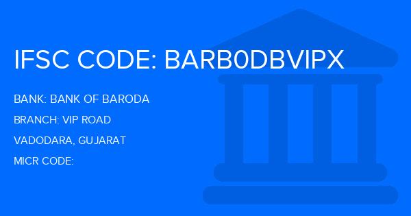 Bank Of Baroda (BOB) Vip Road Branch IFSC Code