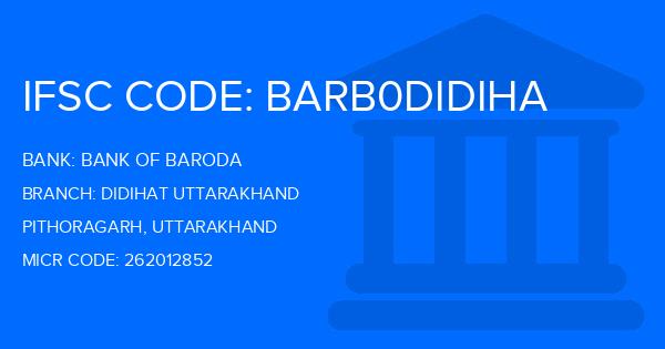 Bank Of Baroda (BOB) Didihat Uttarakhand Branch IFSC Code