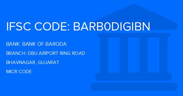 Bank Of Baroda (BOB) Dbu Airport Ring Road Branch IFSC Code