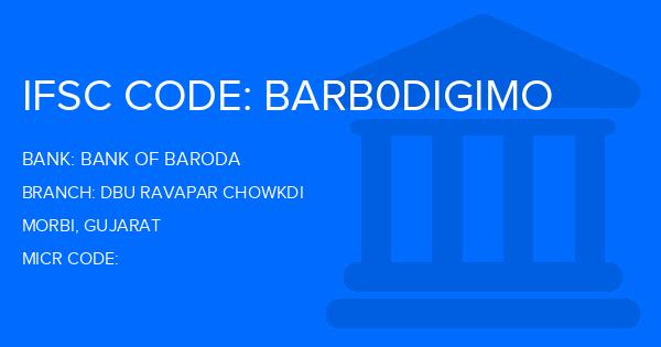 Bank Of Baroda (BOB) Dbu Ravapar Chowkdi Branch IFSC Code