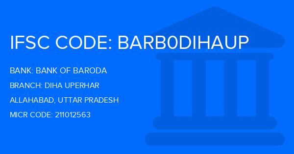 Bank Of Baroda (BOB) Diha Uperhar Branch IFSC Code