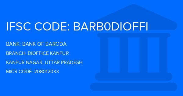 Bank Of Baroda (BOB) Dioffice Kanpur Branch IFSC Code