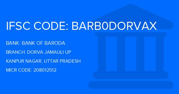Bank Of Baroda (BOB) Dorva Jamauli Up Branch IFSC Code