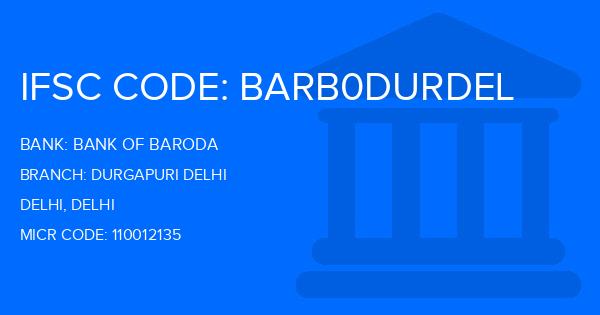 Bank Of Baroda (BOB) Durgapuri Delhi Branch IFSC Code