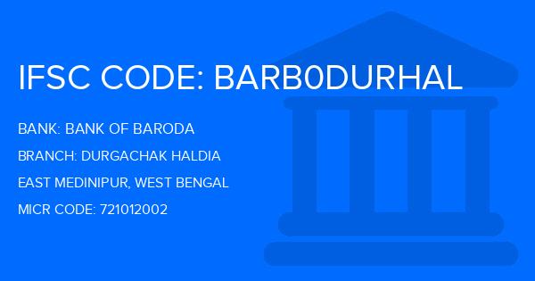 Bank Of Baroda (BOB) Durgachak Haldia Branch IFSC Code