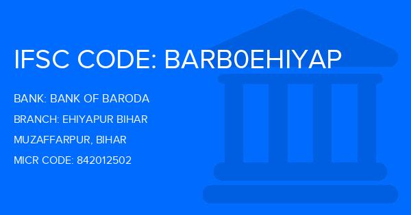 Bank Of Baroda (BOB) Ehiyapur Bihar Branch IFSC Code