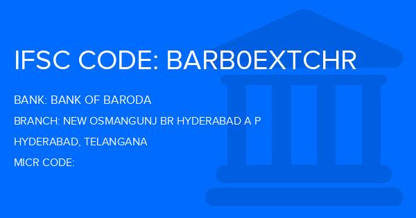 Bank Of Baroda (BOB) New Osmangunj Br Hyderabad A P Branch IFSC Code