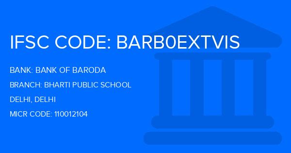 Bank Of Baroda (BOB) Bharti Public School Branch IFSC Code