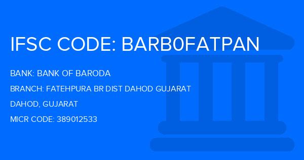 Bank Of Baroda (BOB) Fatehpura Br Dist Dahod Gujarat Branch IFSC Code