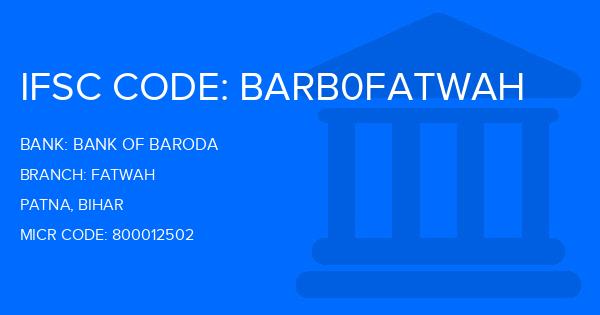 Bank Of Baroda (BOB) Fatwah Branch IFSC Code