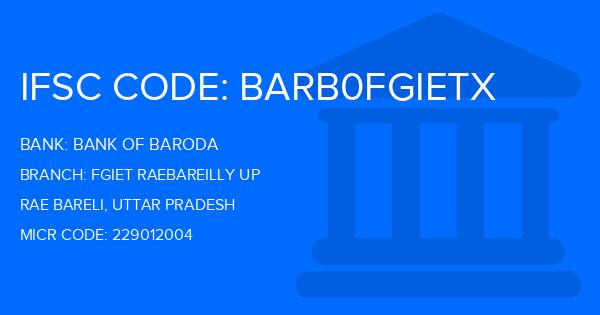 Bank Of Baroda (BOB) Fgiet Raebareilly Up Branch IFSC Code