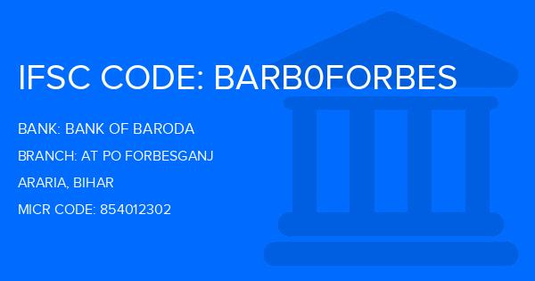 Bank Of Baroda (BOB) At Po Forbesganj Branch IFSC Code